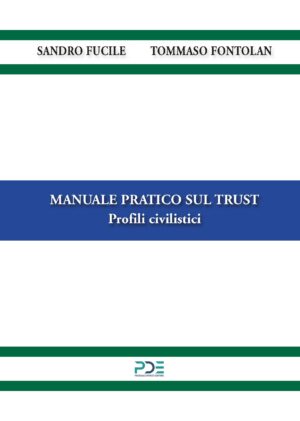 Manuale Pratico sul Trust - Profili Civilistici